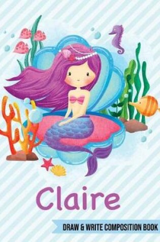 Cover of Claire Draw and Write Composition Book