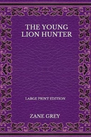 Cover of The Young Lion Hunter - Large Print Edition