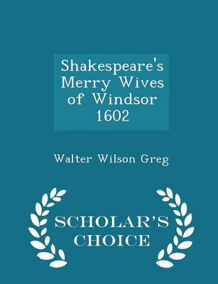 Book cover for Shakespeare's Merry Wives of Windsor 1602 - Scholar's Choice Edition