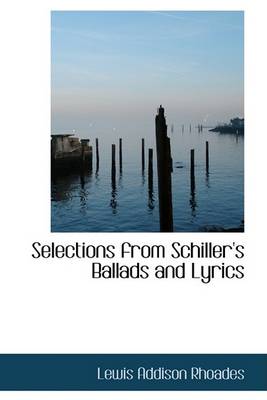 Book cover for Selections from Schiller's Ballads and Lyrics