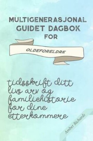 Cover of Multigenerasjonal Guidet Dagbok for Oldeforeldre