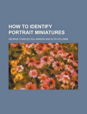 Book cover for How to Identify Portrait Miniatures