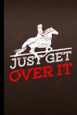 Book cover for Just Get Over It