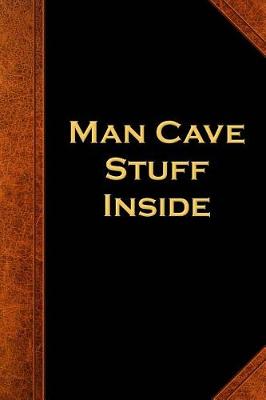 Cover of Man Cave Stuff Inside Journal For Men Vintage Style