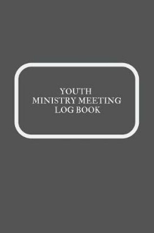 Cover of Youth Ministry Meeting Log Book