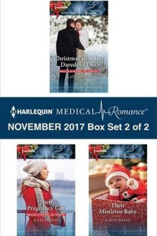 Cover of Harlequin Medical Romance November 2017 - Box Set 2 of 2