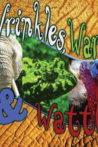 Cover of Wrinkles, Warts, and Wattles