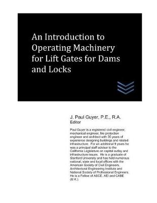 Book cover for An Introduction to Operating Machinery for Lift Gates for Dams and Locks