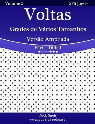 Book cover for Voltas Grades de Varios Tamanhos Versao Ampliada - Facil ao Dificil - Volume 5 - 276 Jogos