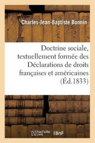 Cover of Doctrine Sociale, Textuellement Formee Des Declarations de Droits Francaises Et Americaines