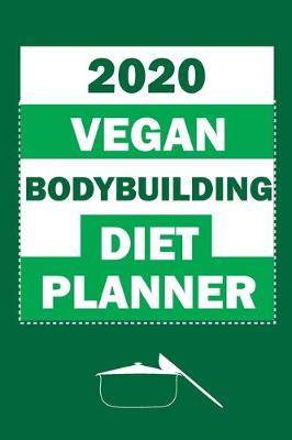 Book cover for 2020 Vegan Bodybuilding Diet Planner