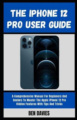 Book cover for The iPhone 12 Pro User Guide