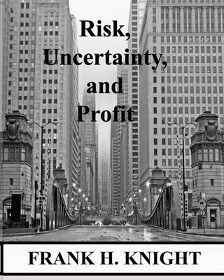 Cover of Risk, Uncertainty, and Profit