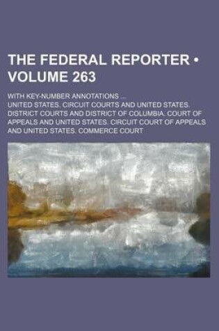 Cover of The Federal Reporter (Volume 263); With Key-Number Annotations