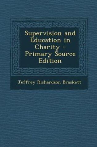 Cover of Supervision and Education in Charity - Primary Source Edition