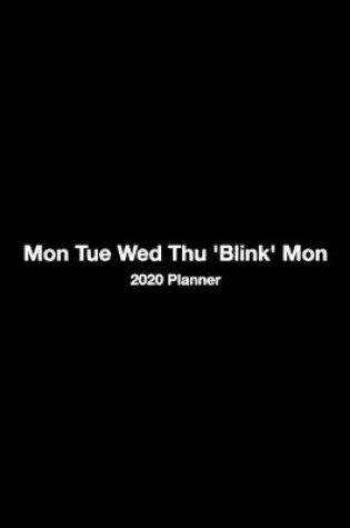 Cover of Mon Tue Wed Thu 'Blink' Mon