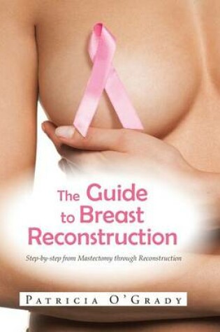 Cover of The Guide to Breast Reconstruction