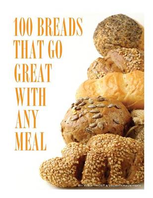 Book cover for 100 Breads That Go Great with Any Meal