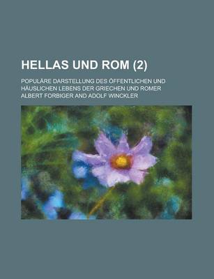 Book cover for Hellas Und ROM; Populare Darstellung Des Offentlichen Und Hauslichen Lebens Der Griechen Und Romer (2 )