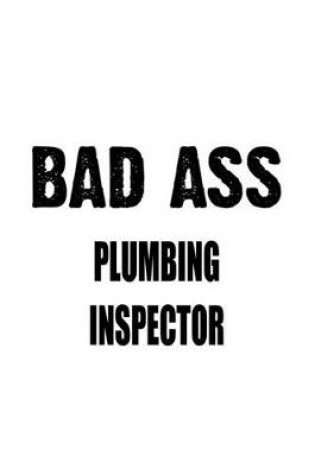 Cover of Bad Ass Plumbing Inspector