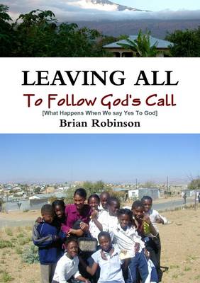 Book cover for Leaving All to Follow God's Call: What Happens When We Say Yes to God