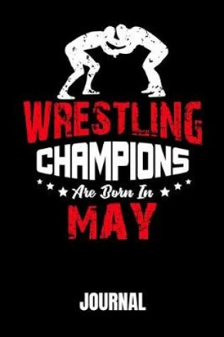 Cover of Wrestling Champions Are Born in May