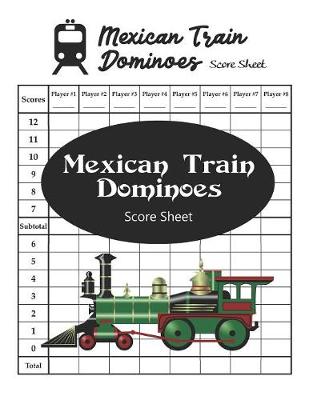 Book cover for Mexican Train Dominoes Score Sheet