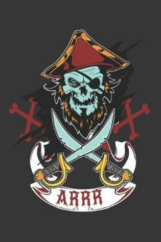 Cover of Pirate Skull Crossbones Arrr Journal Notebook