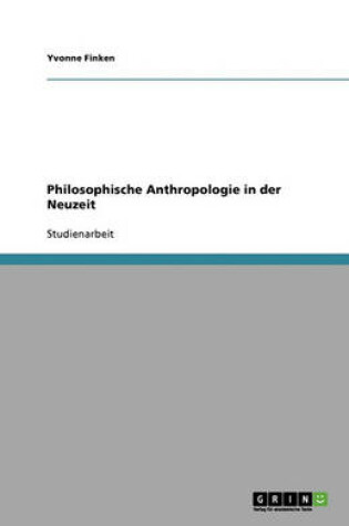 Cover of Philosophische Anthropologie in der Neuzeit