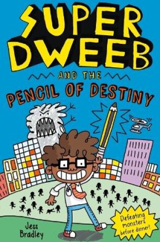 Cover of Super Dweeb and the Pencil of Destiny