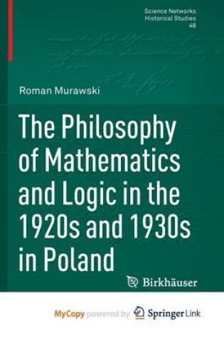 Cover of The Philosophy of Mathematics and Logic in the 1920s and 1930s in Poland