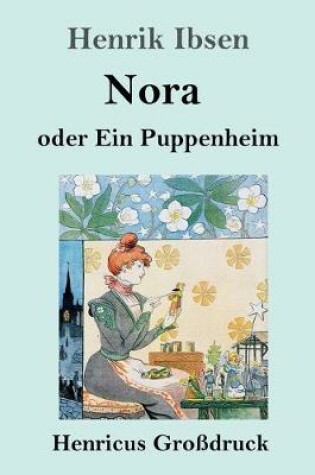 Cover of Nora oder Ein Puppenheim (Großdruck)
