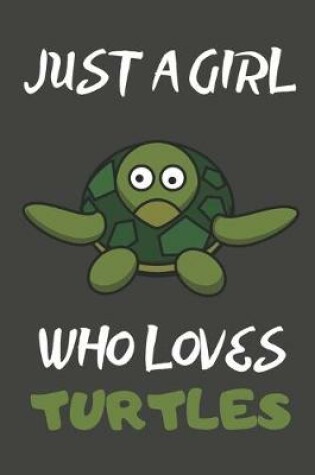 Cover of Just A Girl Who Loves Turtles