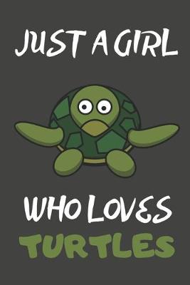 Book cover for Just A Girl Who Loves Turtles