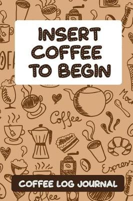 Book cover for Insert Coffee to Begin