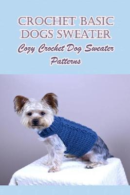 Book cover for Crochet Basic Dogs Sweater