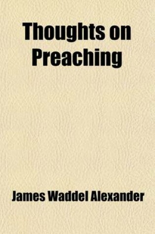 Cover of Thoughts on Preaching; Being Contributions to Homiletics