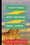 Book cover for South Africa Write and Draw Travel Journal