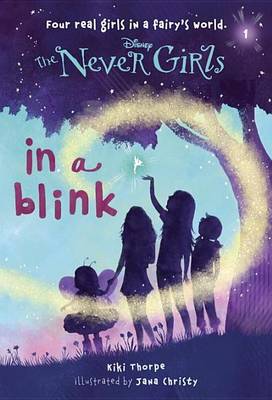 Cover of Never Girls #1: In a Blink (Disney: The Never Girls)