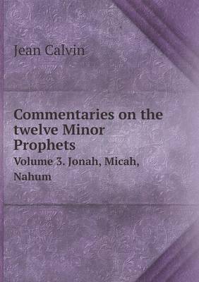 Book cover for Commentaries on the twelve Minor Prophets Volume 3. Jonah, Micah, Nahum