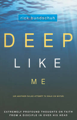 Book cover for Deep Like Me (or Another Failed Attempt to Walk on Water)