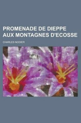 Cover of Promenade de Dieppe Aux Montagnes D'Ecosse