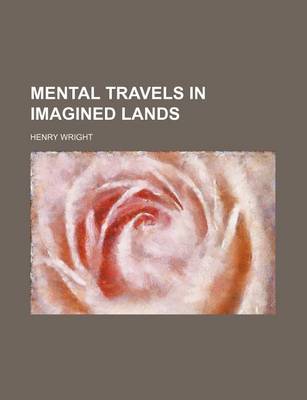 Book cover for Mental Travels in Imagined Lands