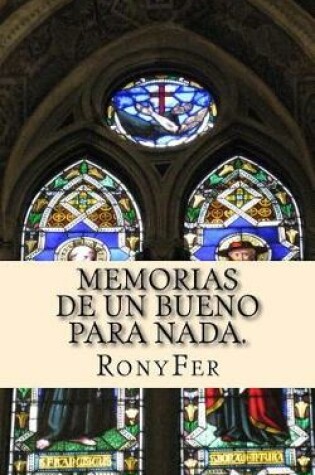 Cover of Memorias de un bueno para nada.