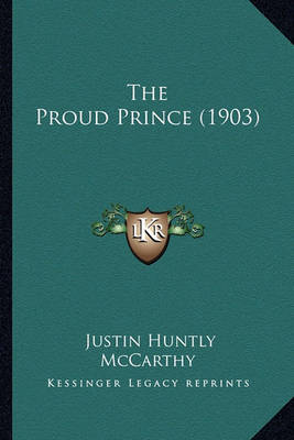 Book cover for The Proud Prince (1903) the Proud Prince (1903)