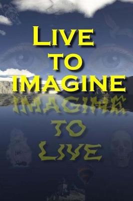 Book cover for Live to Imagine