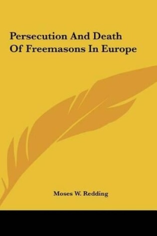 Cover of Persecution and Death of Freemasons in Europe