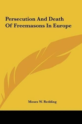 Book cover for Persecution and Death of Freemasons in Europe