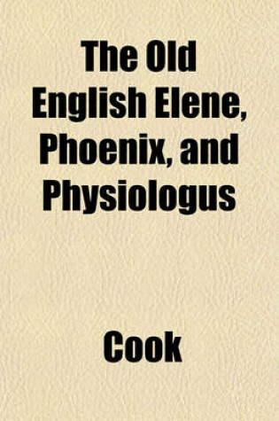 Cover of The Old English Elene, Phoenix, and Physiologus