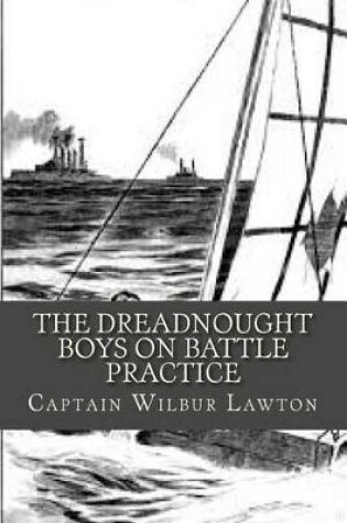 Cover of The Dreadnought Boys On Battle Practice